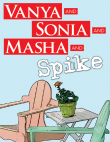 Vanya & Sonia & Masha & Spike poster